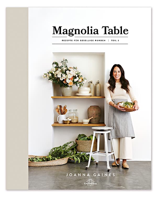 Joanne Gaines: Magnolia Table - Rezept für gesellige Runden, Teil 2